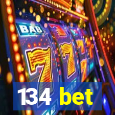 134 bet